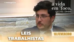 Leis trabalhistas: Conheça direitos e deveres | 18/02/26 | A Vida em Foco Leis trabalhistas: Conheça direitos e deveres | 18/02/26 | A Vida em Foco