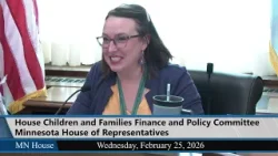 House Children and Families Finance and Policy Committee 2/25/26 House Children and Families Finance and Policy Committee 2/25/26