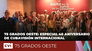75 Degrees West: Cubavisión Internacional 40th Anniversary Special