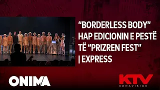 “Borderless Body” hap edicionin e pestë të “Prizren Fest” | Express