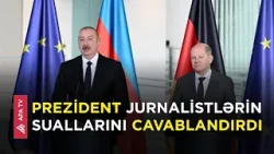 İlham Əliyev və Olaf Şolts birgə mətbuat konfransı keçiriblər – APA TV