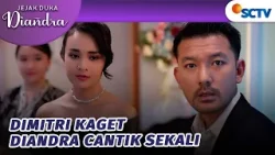 Dimitri Terkesima Dengan Kecantikan Diandra | Jejak Duka Diandra Episode 90 Dimitri Terkesima Dengan Kecantikan Diandra | Jejak Duka Diandra Episode 90