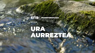 Ura aurreztea. EITB | Transformazioa.