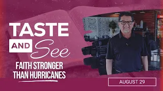 Taste and See | #35: Faith Stronger Than Hurricanes - For Saturday, August 29, 2026