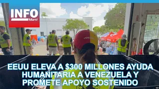 US increases humanitarian aid to Venezuela to $300 million and promises sustained support
