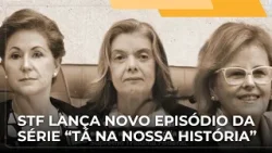 JJ – Supremo lança segundo episódio da série Tá na Nossa História pelos 135 anos da Corte