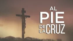 Al Pie de la Cruz Programa 98 Amores Desordenados