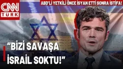 ?ABD'li Kritik İsimden "İsrail" İstifası! ABD Terörle Mücadele Direktörü Bu Sözlerle İsyan Etti