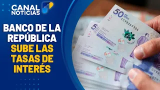 Banco de la República sube tasas de interés al 12,25% y sacude la economía | Canal 1 Noticias