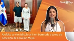Alofoke se vió ridículo al ir en bermuda a toma de posesión de Carolina Mejía dice Kamila Merejo