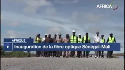Afrique : inauguration de la fibre optique Sénégal - Mali