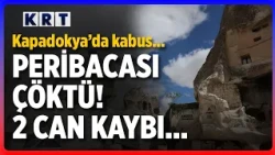 #SONDAKİKA Kapadokya Peribacası Çöktü! Can Kayıpları Var...