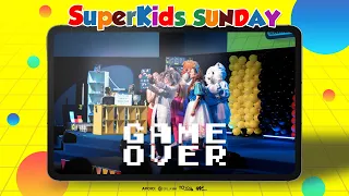 SuperKids Sunday 2026 - GAME OVER