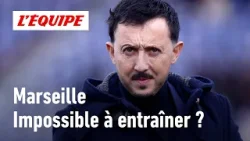 Pourquoi l'OM est impossible à entraîner