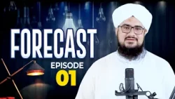 Forecast Episode 01 | 5 Say Mohabbat Aur 5 Se Ghaflat | Syed Ubaid Attari Madani