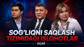 Sog'liqni saqlash tizimidagi islohotlar | AGAR (25.08.2026)
