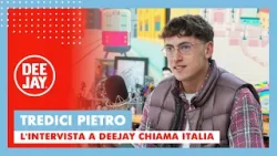 Tredici Pietro a Deejay Chiama Italia: "Vi spiego cosa significa il mio nome d'arte"