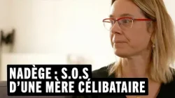 Nadège : S.O.S d'une mère célibataire