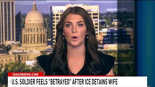 U.S. Solider Feels "Betrayed" after ICE Detains wife