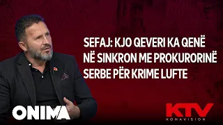Sefaj: Kjo qeveri ka qenë në sinkron me Prokurorinë serbe për krime lufte