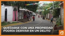#Nicaragua : ¿Puede alguien adueñarse de tu casa tras cuidarla 10 años?