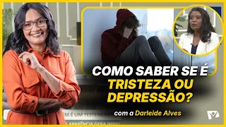 What changes when sadness turns into depression? - Darleide Alves