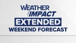 Weather Impact: Meteorologist Alex Pry's extended weekend forecast, March 20 - March 22