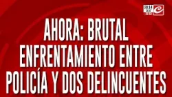 Brutal enfrentamiento entre policía y dos delincuentes Brutal enfrentamiento entre policía y dos delincuentes