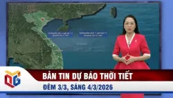 Bản tin dự báo thời tiết đêm 3/3, ngày 4/3/2026 Bản tin dự báo thời tiết đêm 3/3, ngày 4/3/2026