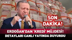 Cumhurbaşkanı Erdoğan'dan 'Kredi' Müjdesi! #sondakika