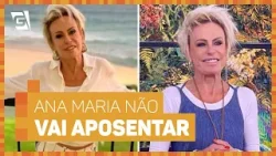 Ana Maria Braga se pronuncia e fala que não vai se aposentar | Hora da Fofoca | TV Gazeta