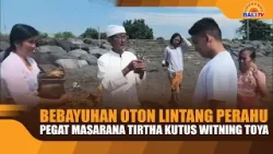 BEBAYUHAN OTON LINTANG PERAHU PEGAT MASARANA TIRTHA KUTUS  WITNING TOYA