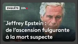 Jeffrey Epstein : de l'ascension fulgurante à une mort suspecte