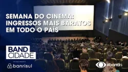 Semana do cinema: Ingressos mais baratos em todo o país
