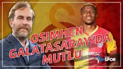 Osimhen, Galatasaray'da Mutlu | Galatasaray'ı Metin Karabaş yorumladı