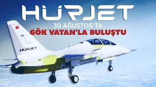 HÜRJET'te tarihi gün: Gök Vatan'la buluştu