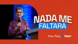 Nada me faltará | Hna.Paty