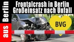 Frontalcrash in Berlin | Großeinsatz nach Unfall - aus Berlin Frontalcrash in Berlin | Großeinsatz nach Unfall - aus Berlin