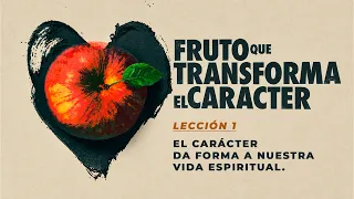 Pastor Hugo Alfonso Montecinos Fruit that transforms character Lesson 1 Character shapes