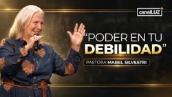 "POWER IN YOUR WEAKNESS" | Pastor Mabel Silvestri