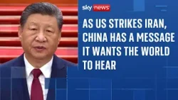 As US strikes Iran, China has a message it wants the world to hear