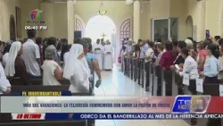 Más que vacaciones: la feligresía conmemora con amor la Pasión de Cristo