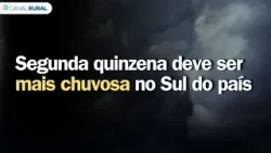 Segunda quinzena deve ser mais chuvosa no Sul do país