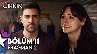Çirkin Episode 11 Trailer 2 (Finale) | You’re Done With Kadir Now!