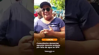 Comunitarios denuncian agresión durante protesta por falta de agua en SFM