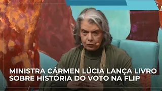 Justice Cármen Lúcia attends Flip in RJ and launches book on the history of the vote