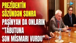 Prezidentin bu sözlərindən sonra Paşinyan da onları QAPIDAN QOVDU: “dabana tüpürərək” qaçdılar Prezidentin bu sözlərindən sonra Paşinyan da onları QAPIDAN QOVDU: “dabana tüpürərək” qaçdılar