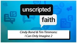 Unscripted Faith: Cindy Bond & Tim Timmons: I Can Only Imagine 2 Unscripted Faith: Cindy Bond & Tim Timmons: I Can Only Imagine 2