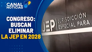 Bill introduced to end the JEP in 2028 | Canal 1 Noticias
