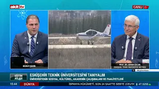 Prof. Dr. Adnan Özcan: What are the educational activities and advantages of Eskişehir Technical ...